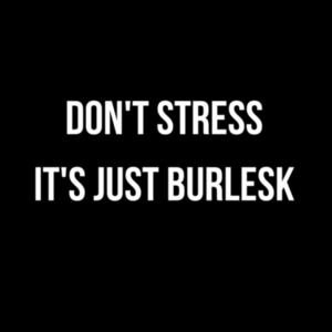 Men's Singlet - Don't stress, it's just Burlesk  Design