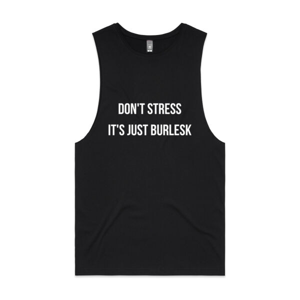 Men's Singlet - Don't stress, it's just Burlesk  Thumbnail